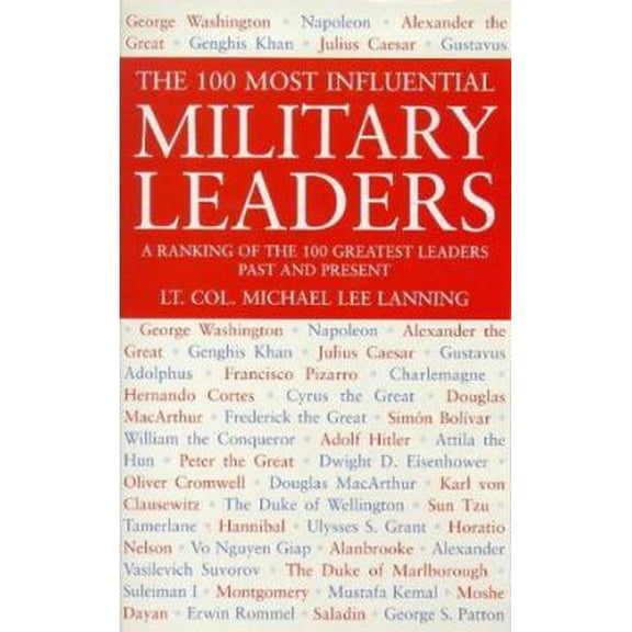 Pre-Owned The 100 Most Influential Military Leaders (Paperback) 185487991X 9781854879912