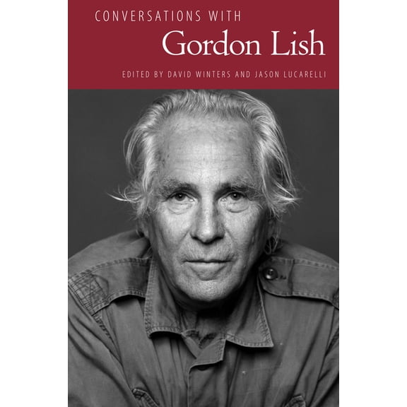 Literary Conversations Conversations with Gordon Lish, (Paperback)
