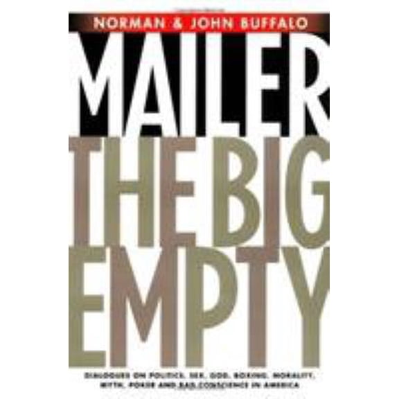 Pre-Owned The Big Empty: Dialogues on Politics, Sex, God, Boxing, Morality, Myth, Poker and Bad Conscience in America (Paperback) 1560258241 9781560258247