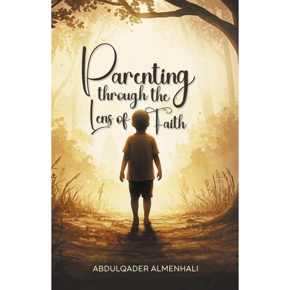 Parenting through the Lens of Faith, (Paperback)