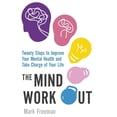 thumbnail image 1 of Pre-Owned The Mind Workout: Twenty steps to improve your mental health and take charge of your life (Paperback) 034941453X 9780349414539, 1 of 1