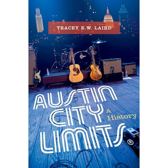 Pre-Owned Austin City Limits: A History (Hardcover) 0199812411 9780199812417