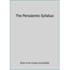The Periodontic Syllabus [Paperback - Used]