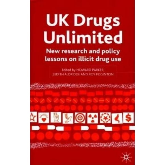 UK Drugs Unlimited : New Research and Policy Lessons on Illicit Drug Use
