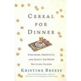 thumbnail image 1 of Pre-Owned Cereal for Dinner: Strategies, Shortcuts, and Sanity for Moms Battling Illness (Paperback) 0312317735 9780312317737, 1 of 1