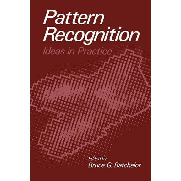 Pattern Recognition: Ideas in Practice, (Paperback)