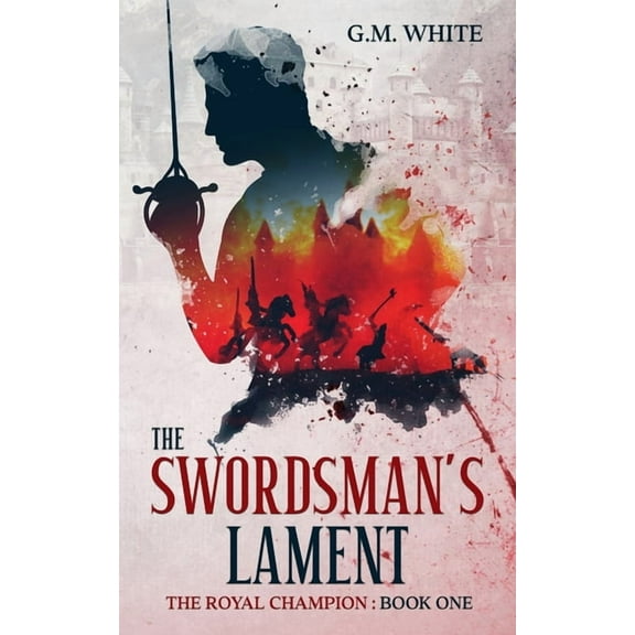The Royal Champion The Swordsman's Lament, Book 1, (Paperback)