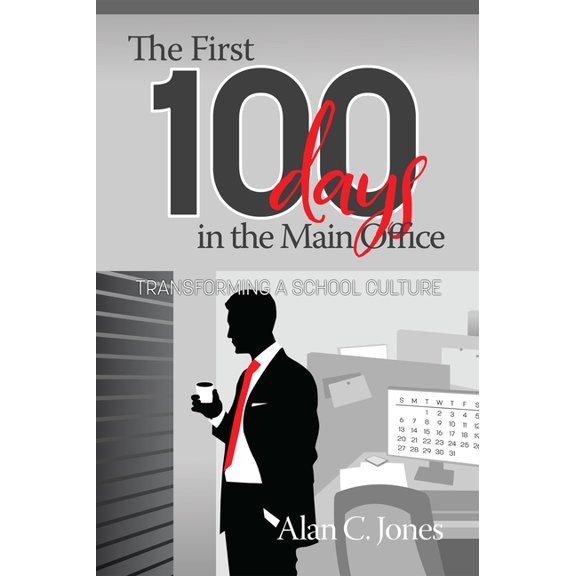 The First 100 Days in the Main Office: Transforming A School Culture, (Paperback)