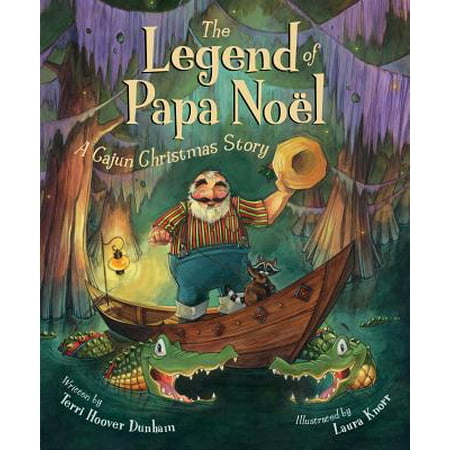 The Legend of Papa Noel: A Cajun Christmas (Best Of Noel Fielding)