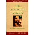 thumbnail image 1 of Pre-Owned The Continuum Concept: In Search Of Happiness Lost (Classics in Human Development) (Paperback) 0201050714 9780201050714, 1 of 1
