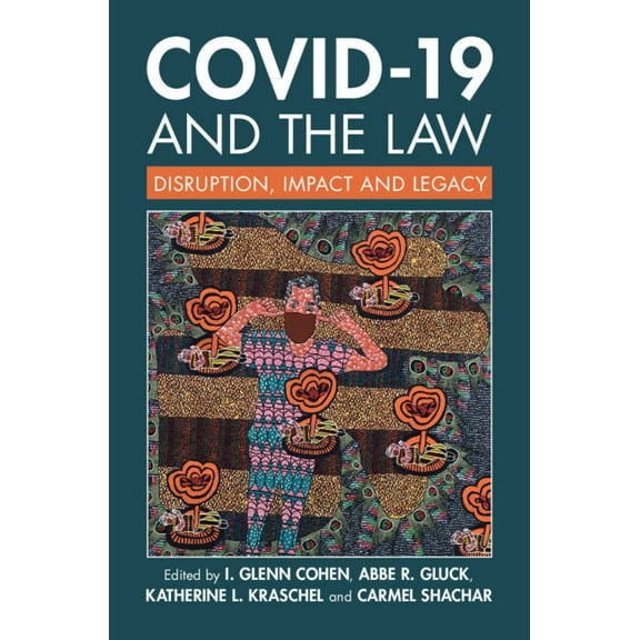Covid-19 and the Law: Disruption, Impact and Legacy, (Hardcover)