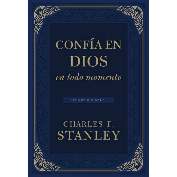 Devotionals from Charles F. Stanley Confía En Dios En Todo Momento: 365 Devocionales, (Paperback)