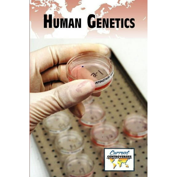 Current Controversies Human Genetics, (Paperback)
