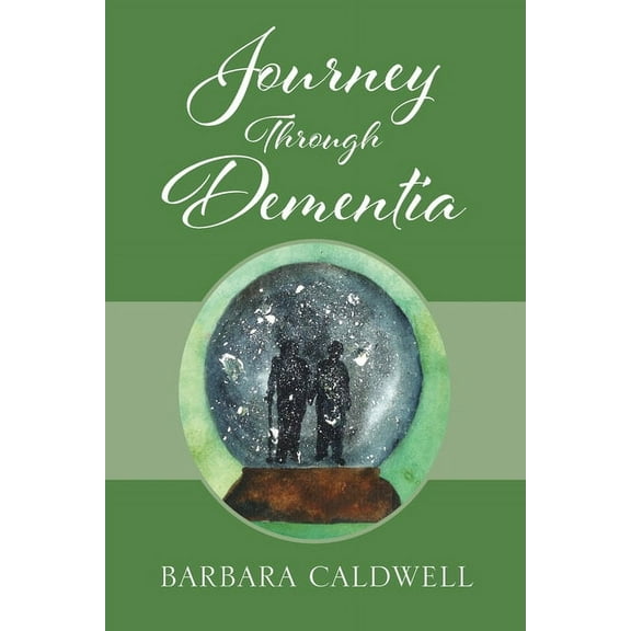 Journey Through Dementia, (Paperback)
