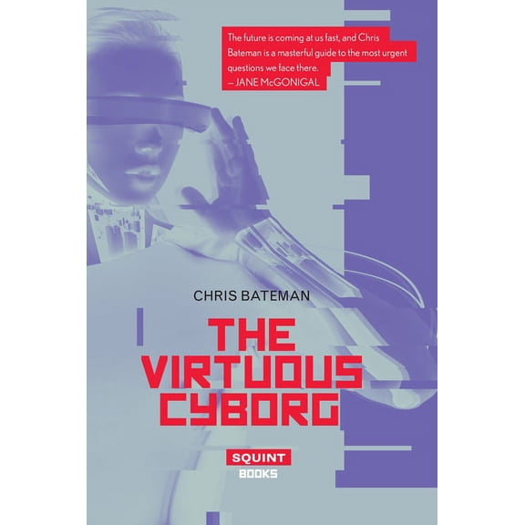 The Virtuous Cyborg (Paperback)