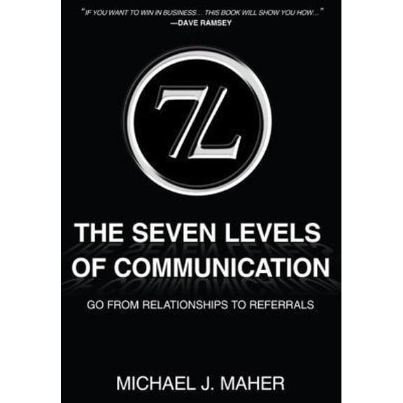 Pre-Owned The Seven Levels of Communication: Go from Relationships to Referrals (Hardcover) 1452033978 9781452033976
