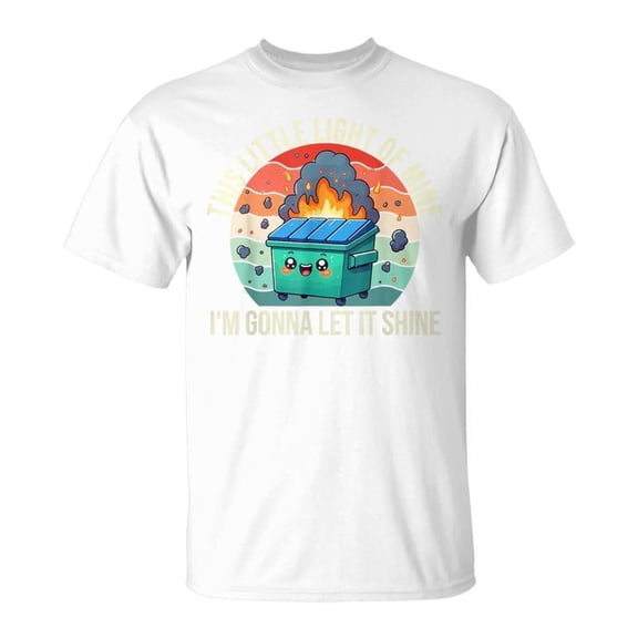 Retro Funny Dumpster Fire This Little Light Of Mine Graphic T-Shirt Sarcastic Kawaii Humor Tee Vintage Sunset Style Unisex Cotton Short Sleeve Apparel