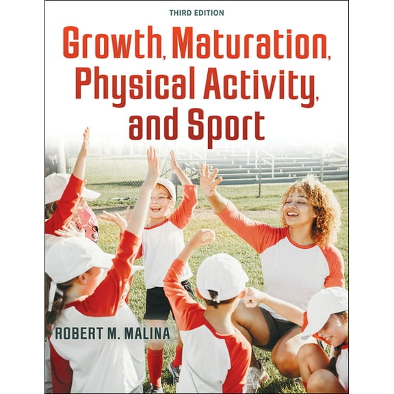 Growth, Maturation, Physical Activity, and Sport, (Paperback)