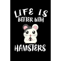 Life Is Better With Hamsters: Animal Nature Collection (Paperback)