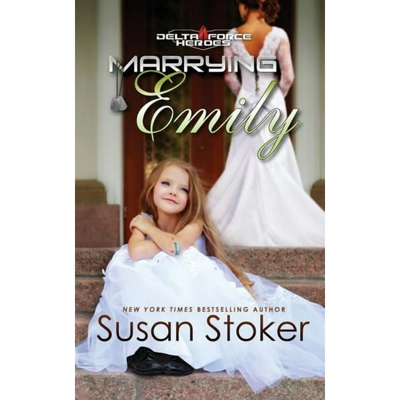 Delta Force Heroes Marrying Emily, Book 4, (Paperback)