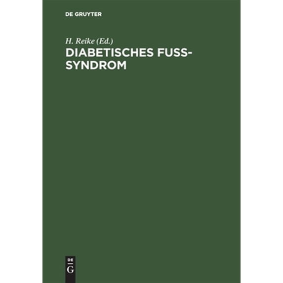 Pre-Owned Diabetisches Fuß-Syndrom: Diagnostik Und Therapie Der Grunderkrankungen Und Komplikationen (Paperback)