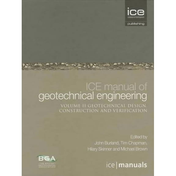 Ice Manuals Ice Manual of Geotechnical Engineering Volume II: Geotechnical Design, Construction and Verification, Book 8, (Hardcover)