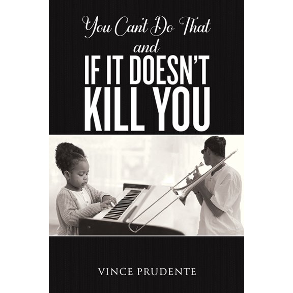 You Can't Do That and If It Doesn't Kill You, (Paperback)
