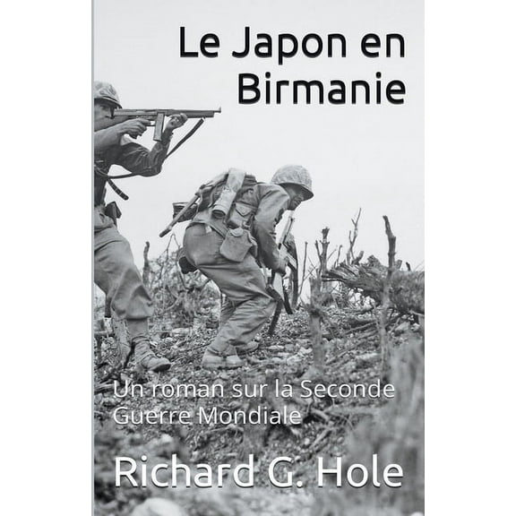 La Seconde Guerre Mondiale Le Japon en Birmanie, Book 14, (Paperback)