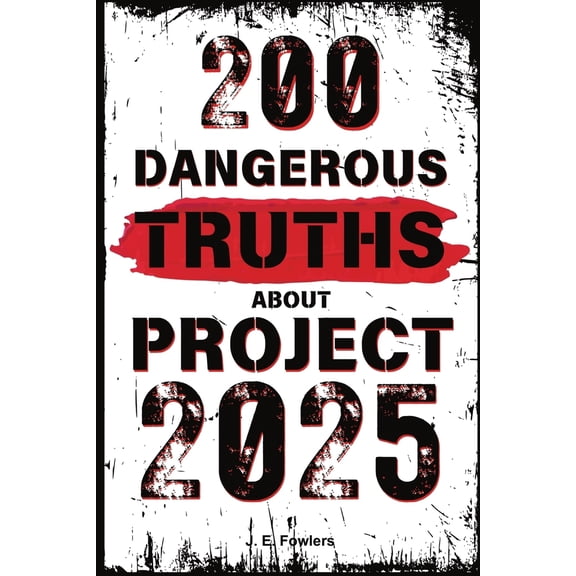 Pre-Owned 200 Dangerous Truths About Project 2025: Exposing the Real Threat to America's Freedom and Democracy (Paperback) 1778184952 9781778184956
