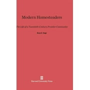 Modern Homesteaders: The Life of a Twentieth-Century Frontier Community (Hardcover)