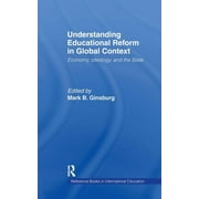 Reference Books in International Education (Garland Publishing): Understanding Educational Reform in Global Context: Economy, Ideology, and the State (Hardcover)