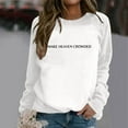 thumbnail image 4 of Women's Sweatshirts 2025 Make Heaven Crowded Sweatshirt Long Sleeve Crewneck Casual Pullover Tops Sweatshirt for Women, 4 of 5