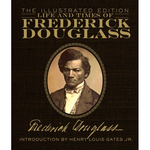 Life and Times of Frederick Douglass: The Illustrated Edition, (Hardcover)
