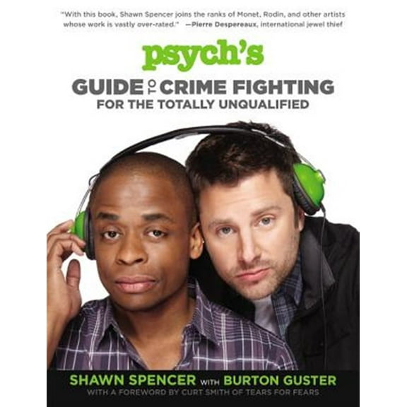Pre-Owned Psych's Guide to Crime Fighting for the Totally Unqualified (Paperback) 1455512869 9781455512867