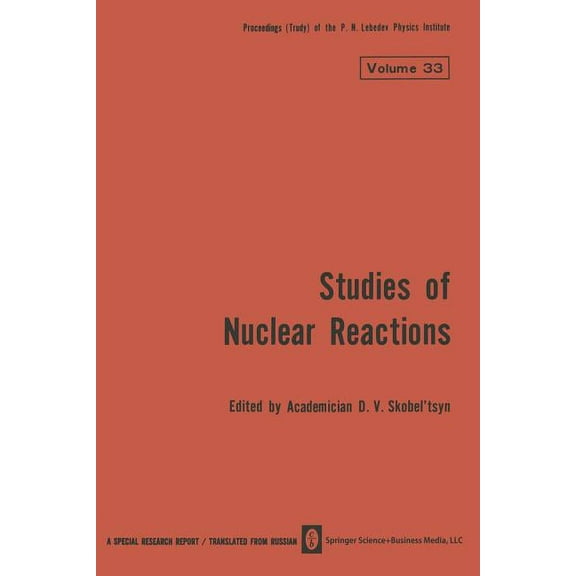 Lebedev Physics Institute Studies of Nuclear Reactions, Book 33, (Paperback)