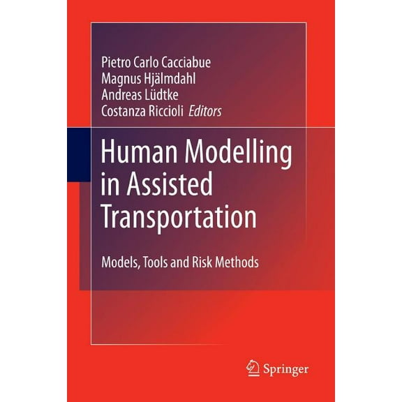 Human Modelling in Assisted Transportation: Models, Tools and Risk Methods, (Paperback)