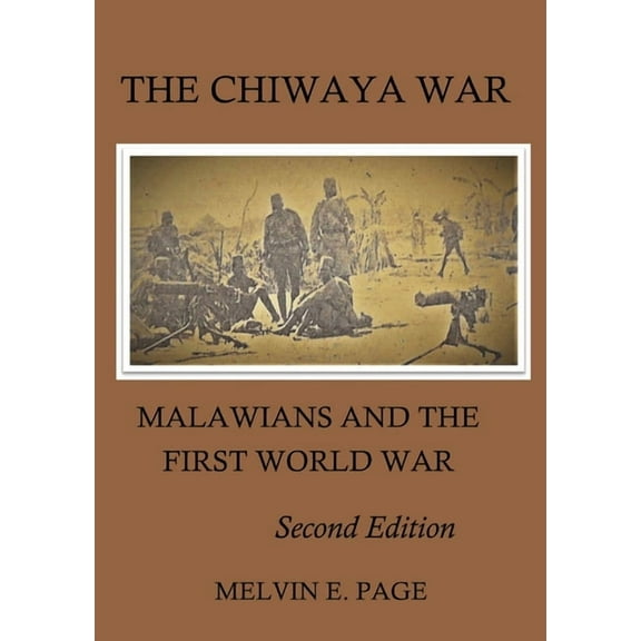 The Chiwaya War: Malawians and the First World War, (Paperback)