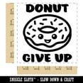 thumbnail image 2 of Donut Do Not Give Up Teacher School Recognition Square Rubber Stamp Stamping Scrapbooking Crafting - Large 2.75in, 2 of 7
