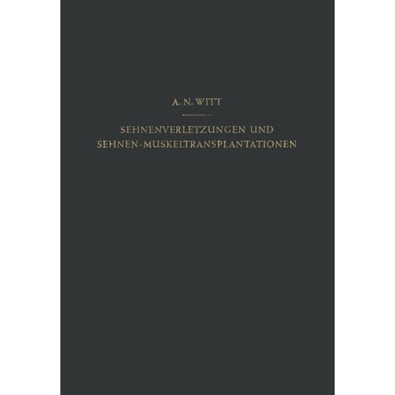 Sehnenverletzungen Und Sehnen-Muskeltransplantationen, (Paperback)