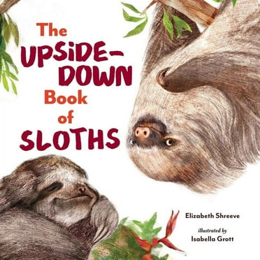 The Upside-Down Book of Sloths, (Hardcover)