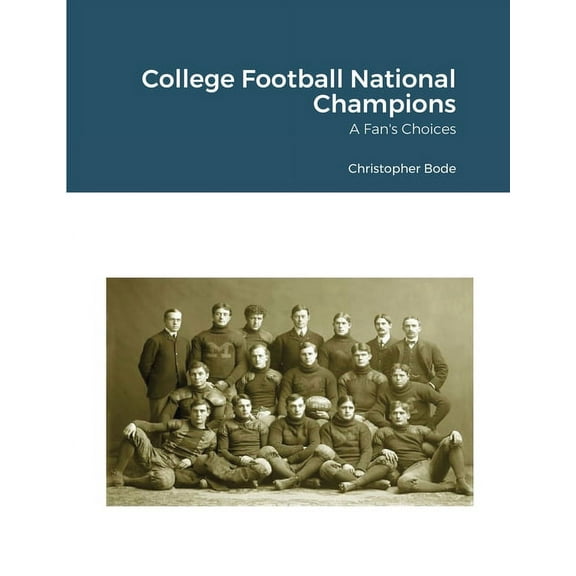College Football National Champions: A Fan's Choices, (Paperback)