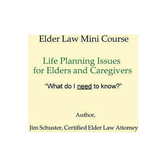 Elder Law Mini-Course 2018 (Paperback) by James Schuster
