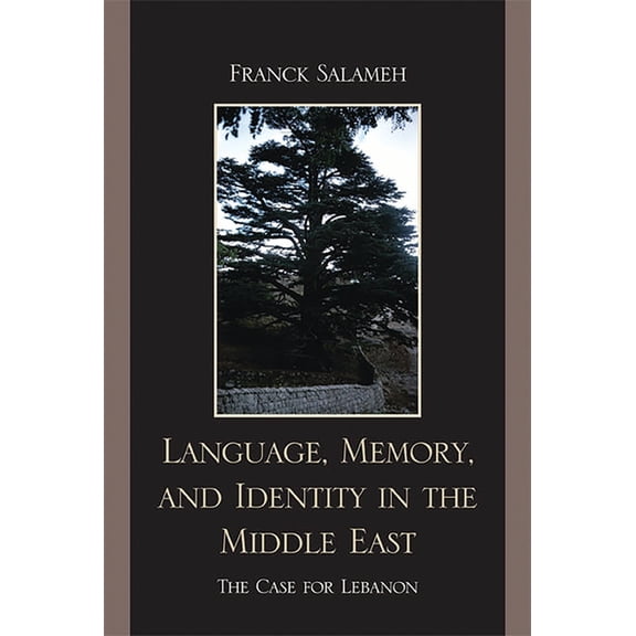 Language, Memory, and Identity in the Middle East: The Case for Lebanon, (Paperback)