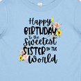 thumbnail image 4 of Inktastic Happy Birthday to the Sweetest Sister in the World Girls Baby T-Shirt, 4 of 5