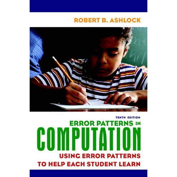 Pre-Owned Error Patterns in Computation: Using Error Patterns to Help Each Student Learn (Paperback) 0135009103 9780135009109