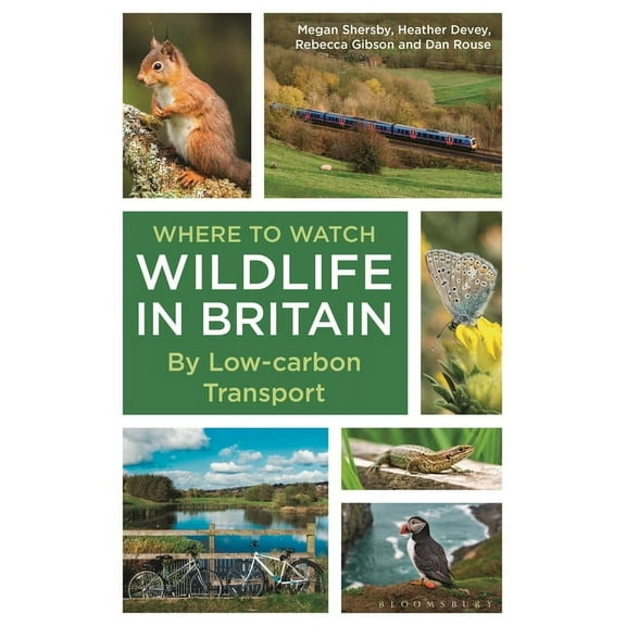 Where to Watch Wildlife in Britain: By Low-Carbon Transport, (Paperback)