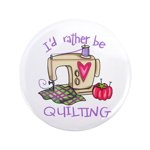 CafePress - I'D Rather Be Quilting 3.5 Button - 3.5" Button