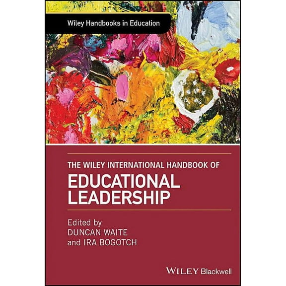Wiley Handbooks in Education: The Wiley International Handbook of Educational Leadership (Hardcover)