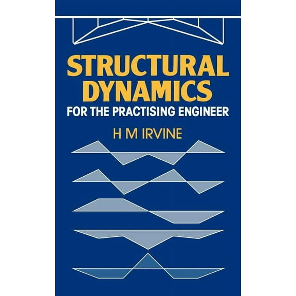 Structural Dynamics for the Practising Engineer, (Hardcover)