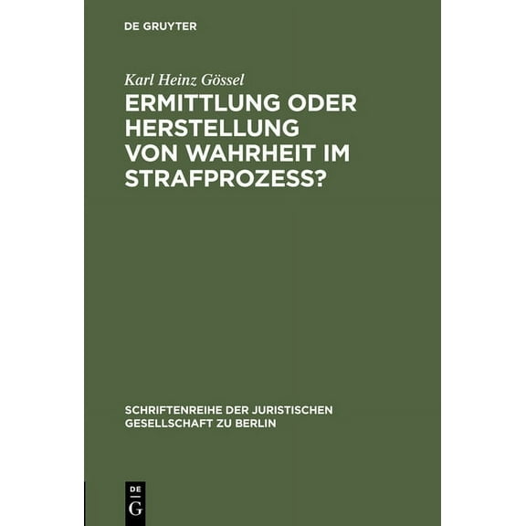 Schriftenreihe der Juristischen Gesellsc Ermittlung oder Herstellung von Wahrheit im StrafprozeÃ?, Book 165, (Hardcover)